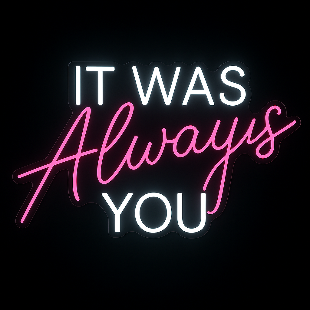 It Was Always You neon sign in warm white LED on cut-to-shape acrylic backing, ideal for romantic wedding décor and photo backdrops