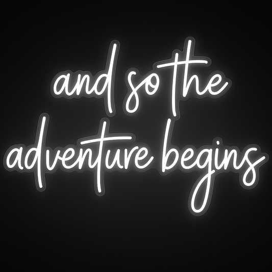 And So The Adventure Begins white LED neon sign for weddings and events on acrylic background