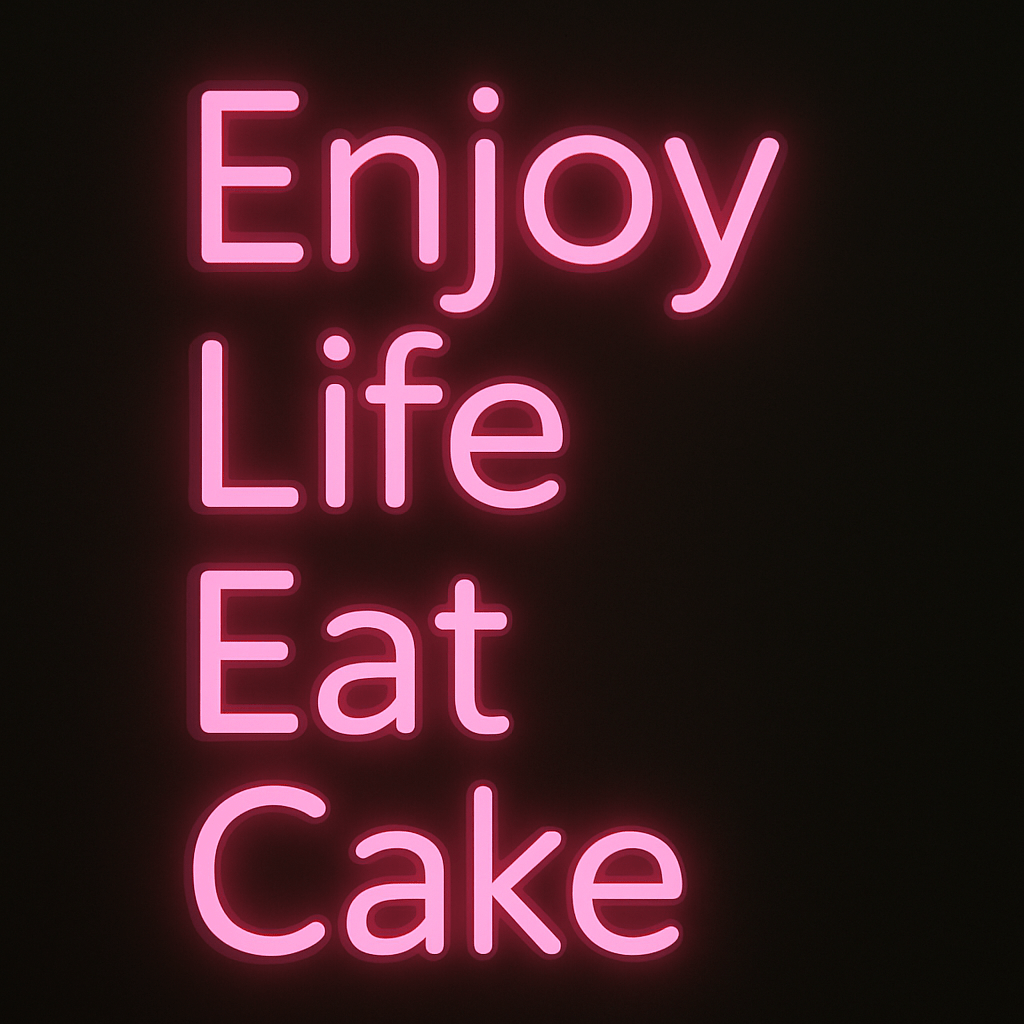 Enjoy Life Eat Cake neon sign in LED flex with acrylic backing on black background – ideal for cafés, bakeries, kitchens, and dessert lovers